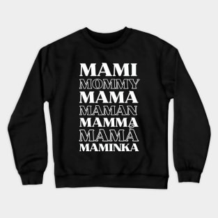 Mami Mommy Mama. Mother in various different languages Typography Text Design Crewneck Sweatshirt